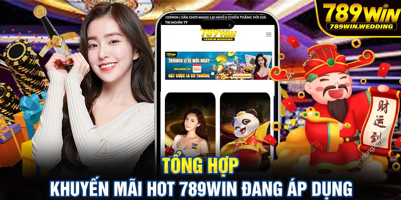 Tổng hợp khuyến mãi hot 789win đang áp dụng