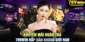 Khuyến mãi hoàn trả 789win