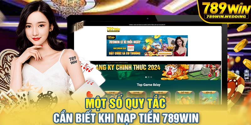 Một số quy tắc cần biết khi nạp tiền 789win