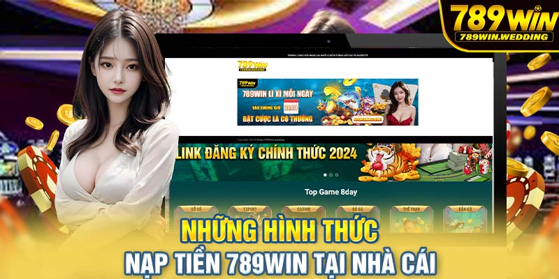 Những hình thức nạp tiền 789win hỗ trợ