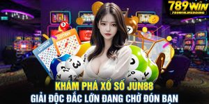 Khám phá xổ số Jun88 - Giải độc đắc lớn đang chờ đón bạn