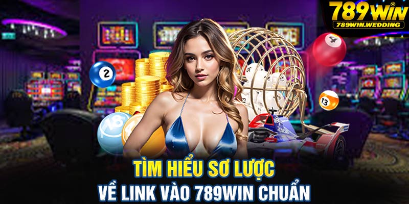 Tìm hiểu sơ lược về link vào 789win chuẩn