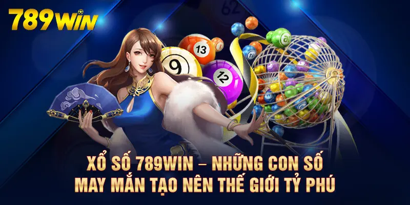 Giới thiệu ưu điểm nổi bật của xổ số 789win